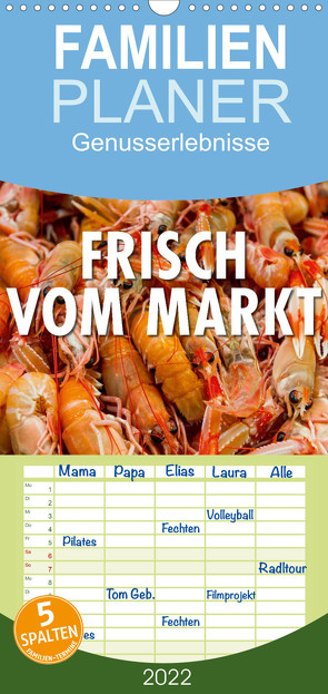 Emotionale Momente: Frisch vom Markt. – Familienplaner hoch (Wandkalender 2022 , 21 cm x 45 cm, hoch) von Gerlach,  Ingo