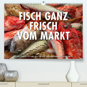 Emotionale Momente: Frischer Fisch vom Markt. (Premium, hochwertiger DIN A2 Wandkalender 2022, Kunstdruck in Hochglanz) von Gerlach,  Ingo