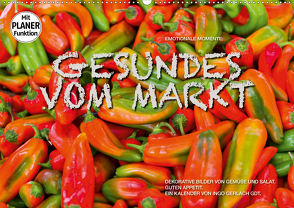 Emotionale Momente: Gesundes vom Markt (Wandkalender 2021 DIN A2 quer) von Gerlach GDT,  Ingo