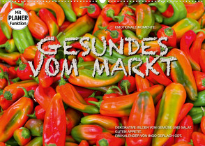 Emotionale Momente: Gesundes vom Markt (Wandkalender 2022 DIN A2 quer) von Gerlach GDT,  Ingo