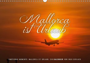 Emotionale Momente: Mallorca ist Urlaub. (Wandkalender 2019 DIN A3 quer) von Gerlach,  Ingo
