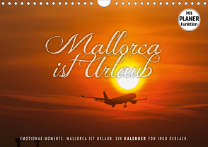 Emotionale Momente: Mallorca ist Urlaub. (Wandkalender 2020 DIN A4 quer) von Gerlach,  Ingo