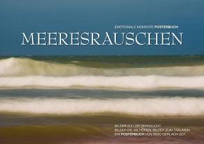 Emotionale Momente: Meeresrauschen (Posterbuch DIN A3 quer) von Gerlach GDT,  Ingo