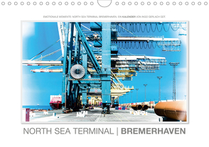 Emotionale Momente: North Sea Terminal Bremerhaven / CH-Version (Wandkalender 2020 DIN A4 quer) von Gerlach,  Ingo