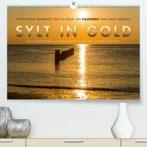 Emotionale Momente: Sylt in Gold. (Premium, hochwertiger DIN A2 Wandkalender 2021, Kunstdruck in Hochglanz) von Gerlach,  Ingo