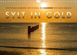 Emotionale Momente: Sylt in Gold. (Wandkalender 2023 DIN A4 quer) von Gerlach,  Ingo