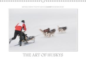 Emotionale Momente: The Art of Huskys. / CH-Version (Wandkalender 2018 DIN A3 quer) von Gerlach GDT,  Ingo