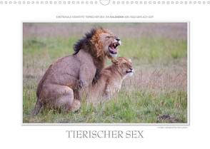 Emotionale Momente: Tierischer Sex. (Wandkalender 2022 DIN A3 quer) von Gerlach GDT,  Ingo