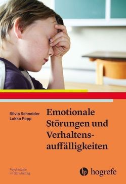 Emotionale Störungen und Verhaltensauffälligkeiten von Popp,  Lukka, Schneider,  Silvia