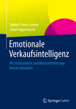 Emotionale Verkaufsintelligenz von Enser-Laaber,  Hubert, Oppermann,  Erwin