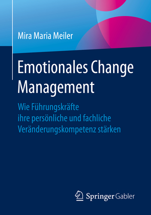 Emotionales Change Management von Meiler,  Mira Maria
