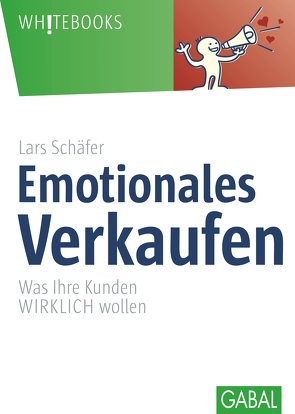 Emotionales Verkaufen von Schäfer,  Lars