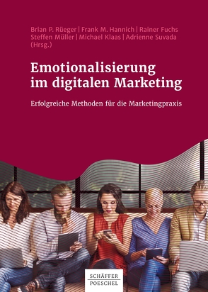 Emotionalisierung im digitalen Marketing von Fuchs,  Rainer, Hannich,  Frank M., Klaas,  Michael, Müller,  Steffen, Rüeger,  Brian P., Suvada,  Adrienne