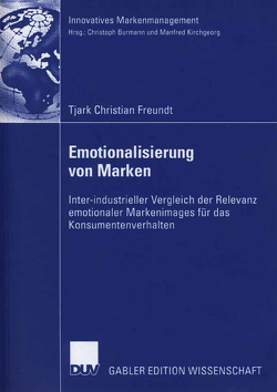 Emotionalisierung von Marken von Freundt,  Tjark, Kirchgeorg,  Prof. Dr. Manfred