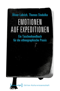 Emotionen auf Expeditionen von Lubrich,  Oliver, Stodulka,  Thomas
