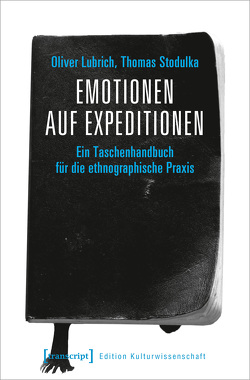 Emotionen auf Expeditionen von Lubrich,  Oliver, Stodulka,  Thomas
