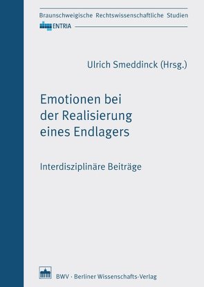 Emotionen bei der Realisierung eines Endlagers von Smeddinck,  Ulrich