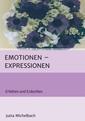 Emotionen – Expressionen von Michelbach,  Jutta