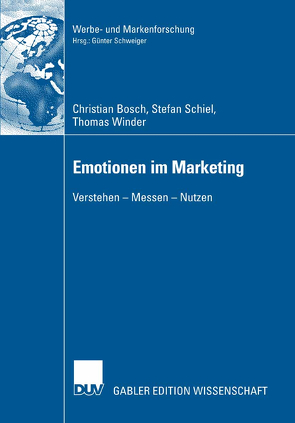 Emotionen im Marketing von Bosch,  Christian, Schiel,  Stefan, Schweiger,  Prof. Dr. Günter, Winder,  Thomas