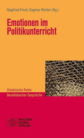 Emotionen im Politikunterricht von Frech,  Siegfried, Richter,  Dagmar