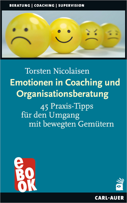 Emotionen in Coaching und Organisationsberatung von Nicolaisen,  Torsten