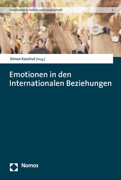Emotionen in den Internationalen Beziehungen von Koschut,  Simon