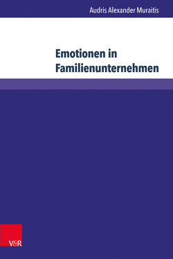 Emotionen in Familienunternehmen von Muraitis,  Audris Alexander