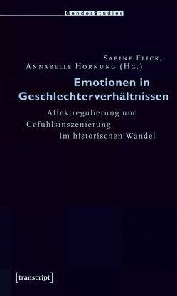 Emotionen in Geschlechterverhältnissen von Flick,  Sabine, Hornung,  Annabelle