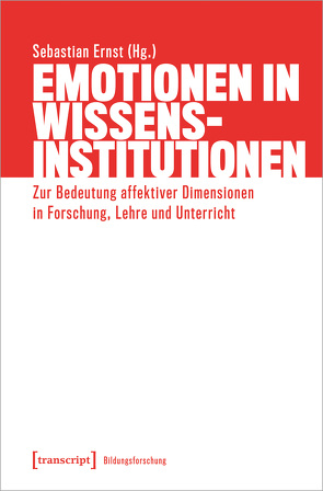 Emotionen in Wissensinstitutionen von Ernst,  Sebastian