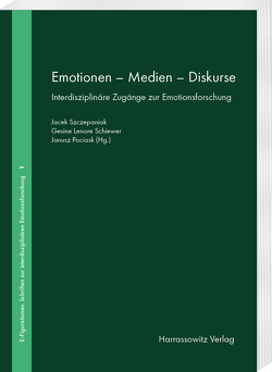 Emotionen – Medien – Diskurse von Pociask,  Janusz, Schiewer,  Gesine Lenore, Szczepaniak,  Jacek