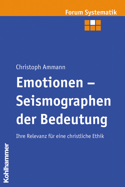 Emotionen – Seismographen der Bedeutung von Ammann,  Christoph, Brosseder,  Johannes, Fischer,  Johannes, Track,  Joachim