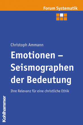 Emotionen – Seismographen der Bedeutung von Ammann,  Christoph, Brosseder,  Johannes, Fischer,  Johannes, Track,  Joachim