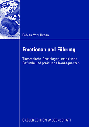 Emotionen und Führung von Schauenberg,  Prof. Dr. Bernd, Urban,  Fabian York