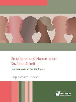 Emotionen und Humor in der Sozialen Arbeit von Schulze-Krüdener,  Jörgen