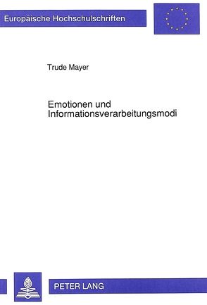 Emotionen und Informationsverarbeitungsmodi von Mayer,  Trude