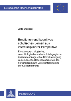 Emotionen und kognitives schulisches Lernen aus interdisziplinärer Perspektive von Standop,  Jutta