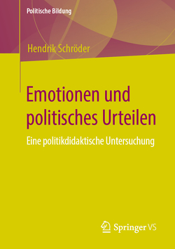 Emotionen und politisches Urteilen von Schröder,  Hendrik