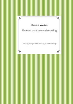 Emotions create a new understanding von Wolters,  Marion