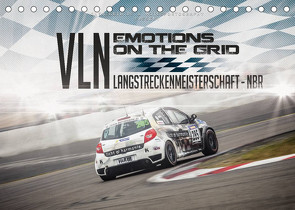 EMOTIONS ON THE GRID – VLN Langstreckenmeisterschaft Nürburgring (Tischkalender 2023 DIN A5 quer) von Schick,  Christian