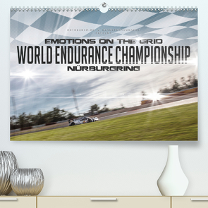 EMOTIONS ON THE GRID – WEC Nürburgring (Premium, hochwertiger DIN A2 Wandkalender 2021, Kunstdruck in Hochglanz) von Schick,  Christian