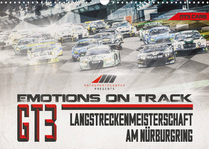 Emotions on Track – Langstreckenmeisterschaft am Nürburgring – GT3 (Wandkalender 2023 DIN A3 quer) von Schick,  Christian