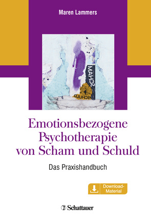 Emotionsbezogene Psychotherapie von Scham und Schuld von Lammers,  Maren