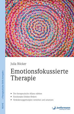 Emotionsfokussierte Therapie von Böcker,  Julia