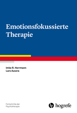 Emotionsfokussierte Therapie von Auszra,  Lars, Herrmann,  Imke