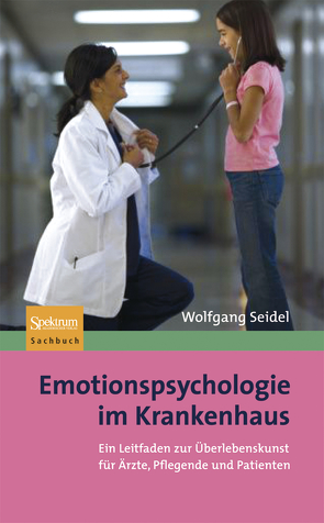 Emotionspsychologie im Krankenhaus von Seidel,  Wolfgang