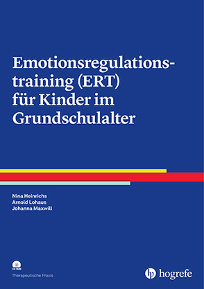 Emotionsregulationstraining (ERT) für Kinder im Grundschulalter von Heinrichs,  Nina, Lohaus,  Arnold, Maxwill,  Johanna