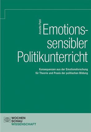 Emotionssensibler Politikunterricht von Petri,  Dr. Annette