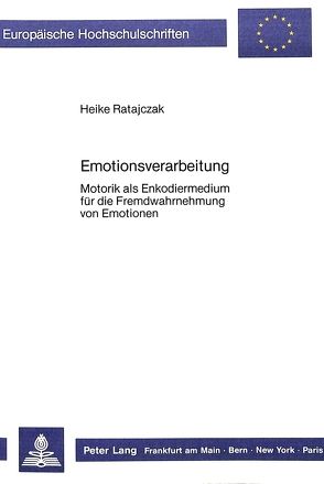 Emotionsverarbeitung von Ratajczak,  Heike