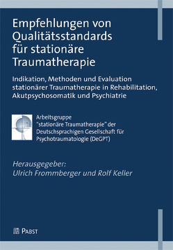 Empfehlungen von Qualitätsstandards für stationäre Traumatherapie von Frommberger,  Ulrich, Keller,  Rolf