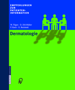 Empfehlungen zur Patienteninformation Dermatologie von Dill-Müller,  D., Koch,  P., Reinhold,  U., Tilgen,  W.